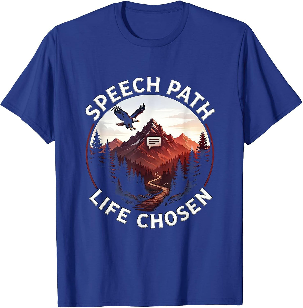 Speech Path Life Chosen SLP Graphic Design T-Shirt - Royal Blue