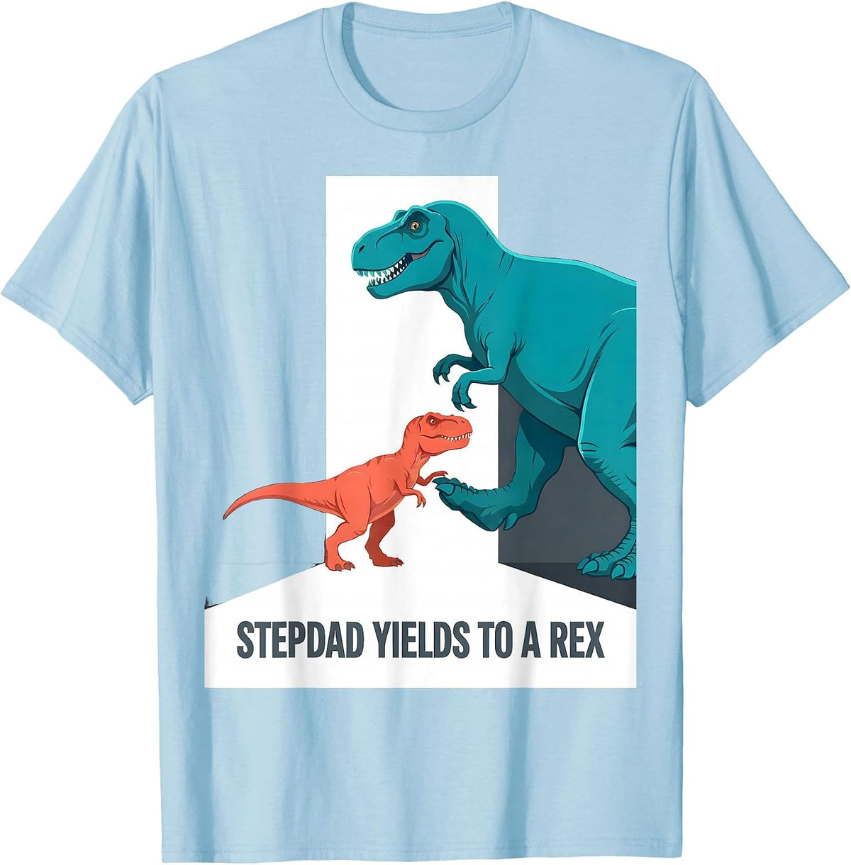 Men's Stepdad Yields To A Rex Funny Dinosaur Family Matching T-Shirt - Baby Blue