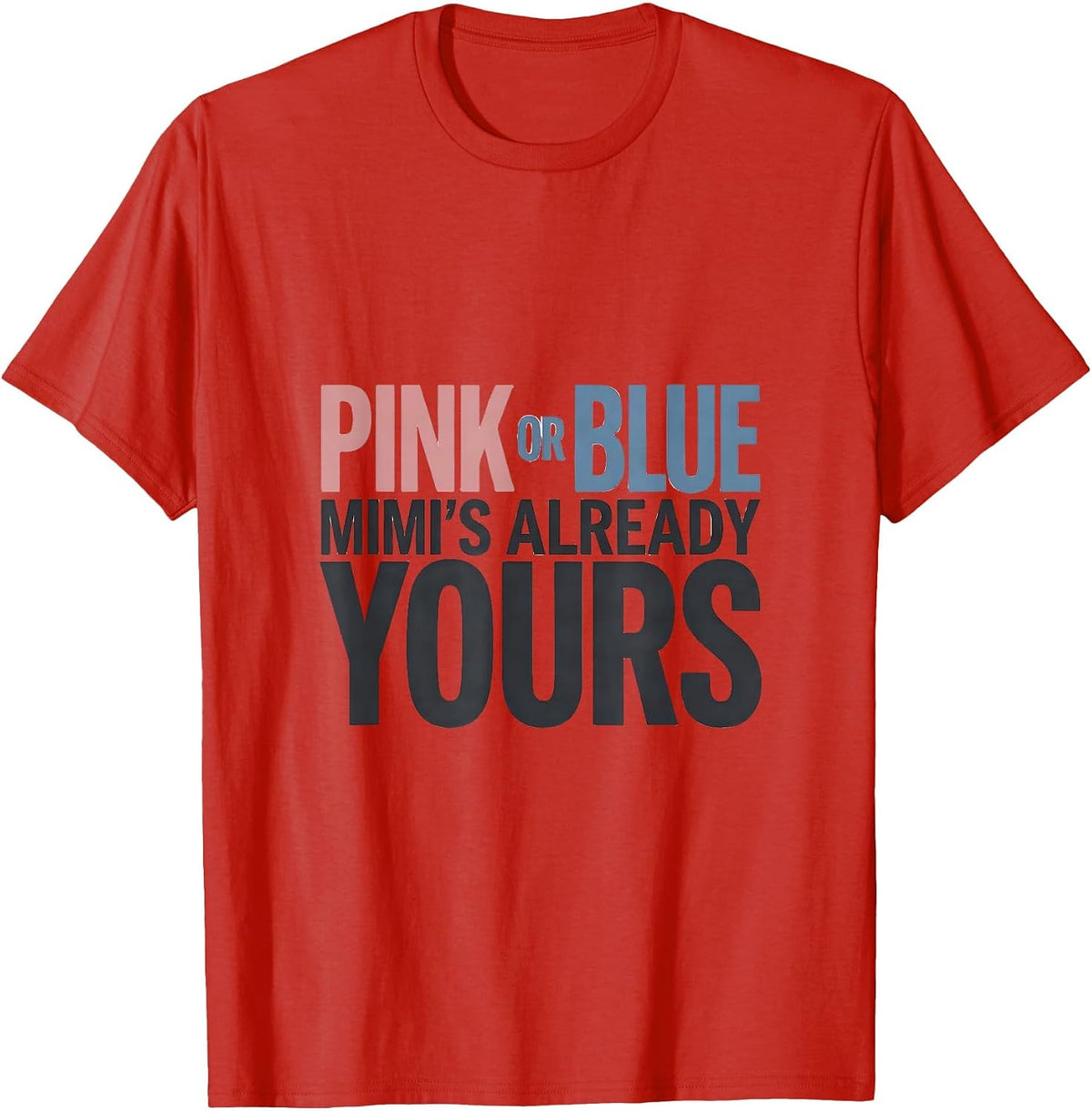 Men's Pink or Blue Mimi's Already Yours Gender Reveal Family Pride T-Shirt - Red