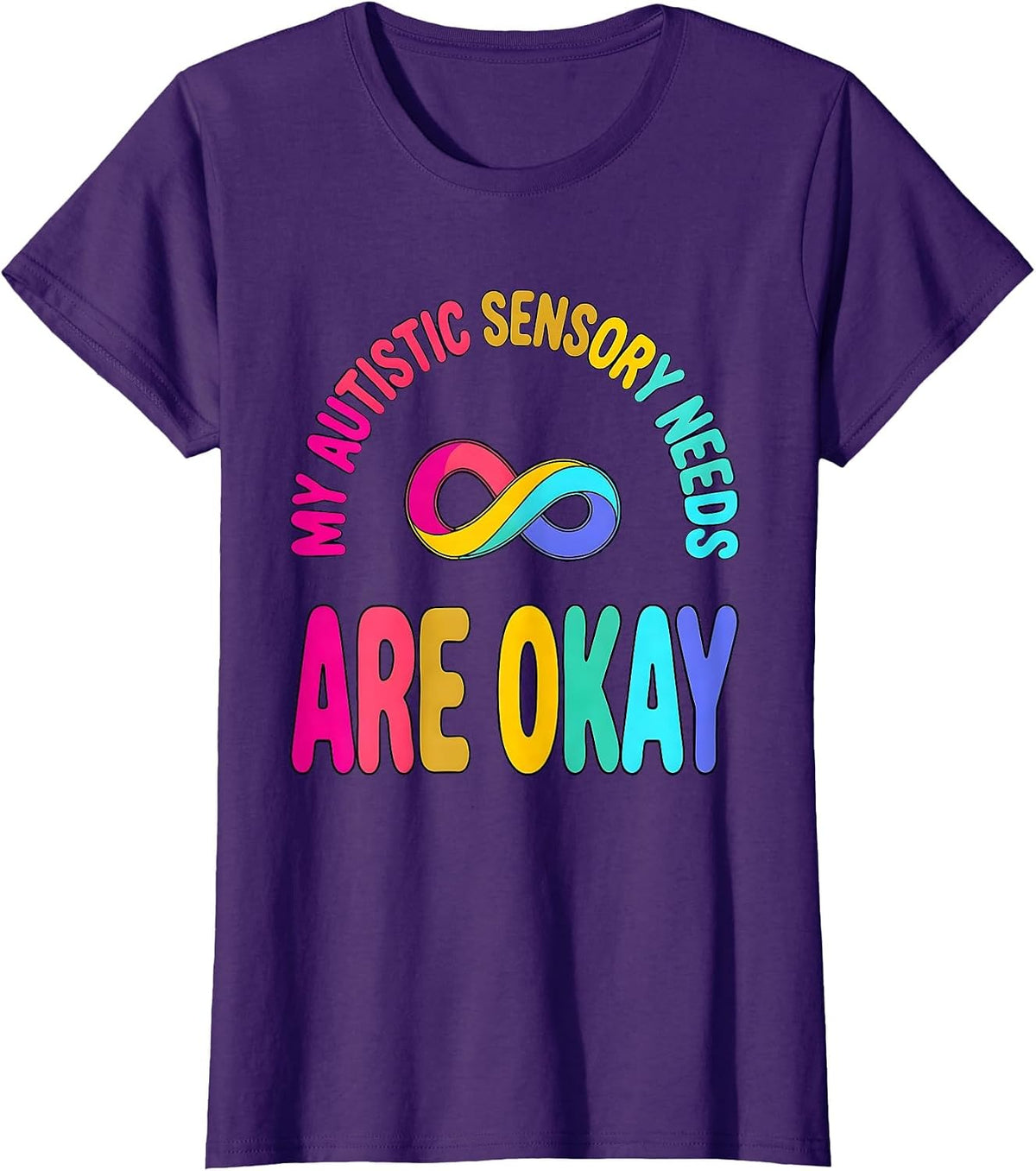 Women's My Autistic Sensory Needs Are Okay Funny Neurodivergent T-Shirt - Purple