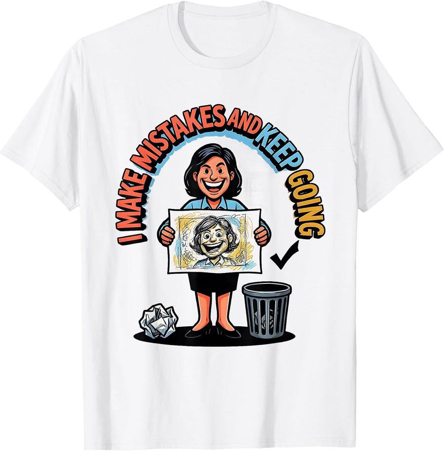 Men's I Make Mistakes And Keep Going Motivational Teacher T-Shirt - White