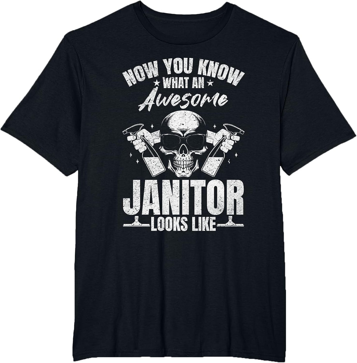 Now You Know What an Awesome Janitor Looks Like T-Shirt - Black