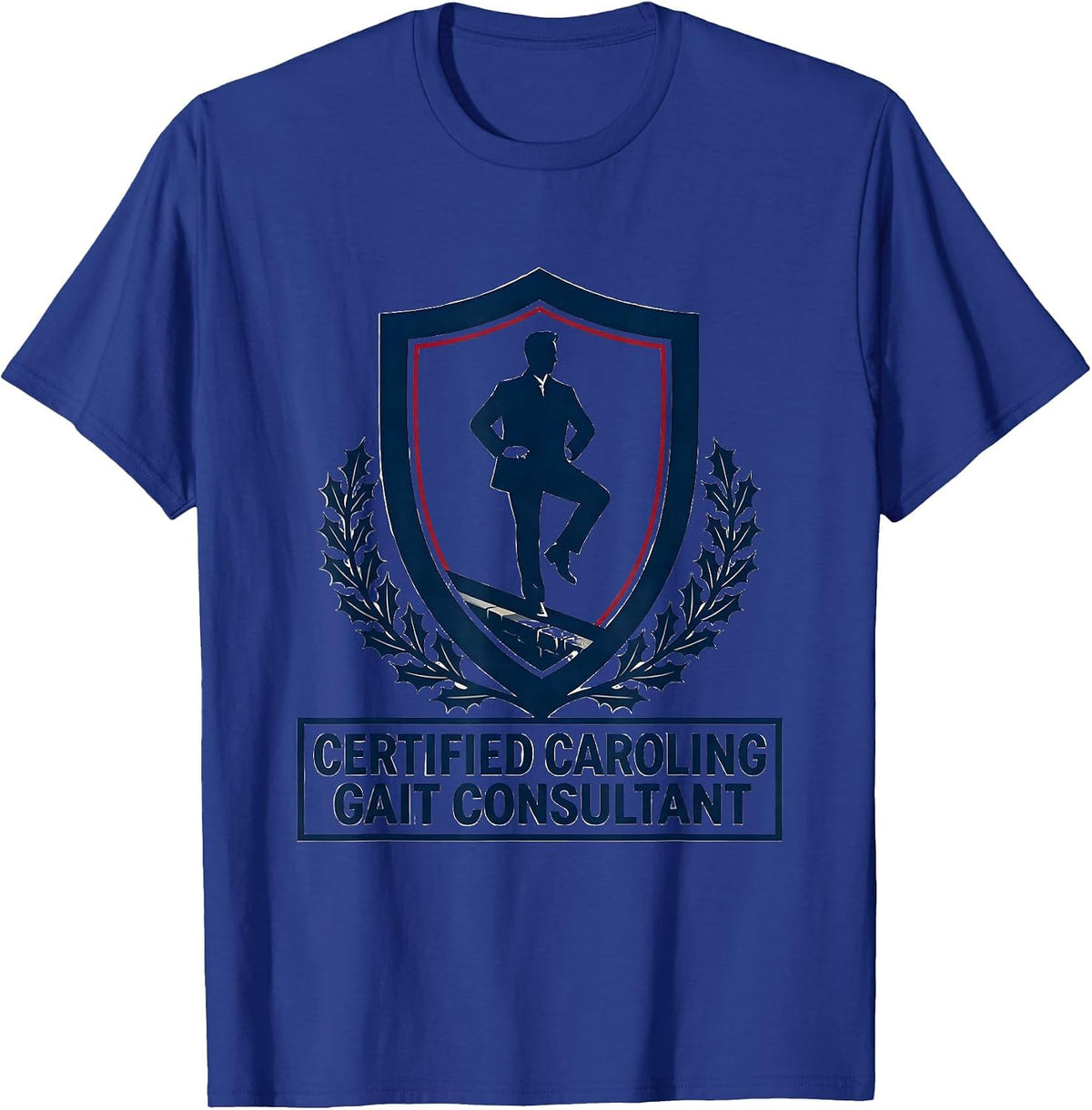 Certified Caroling Gait Consultant Funny Physical Therapist T-Shirt - Royal Blue