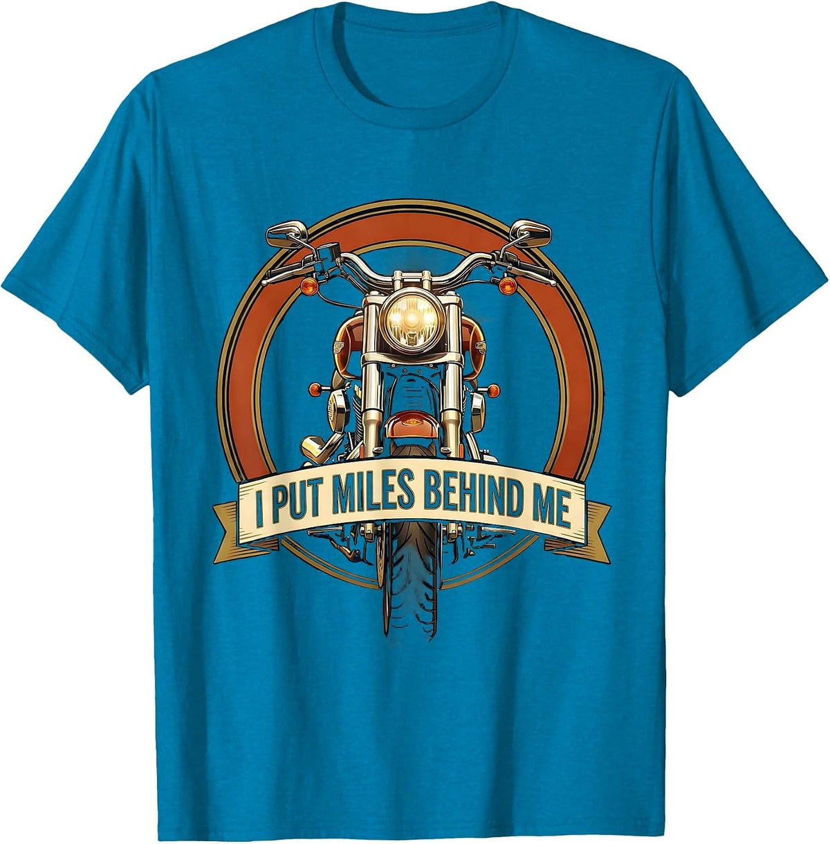 I Put Miles Behind Me Funny Biker Motorcycle Lover Gift T-Shirt - Sapphire Blue