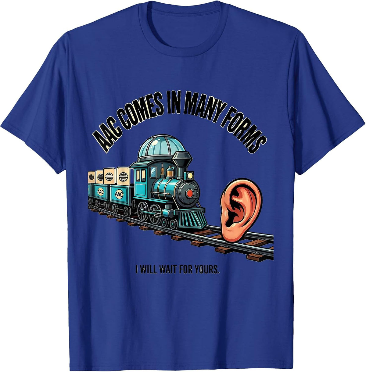 Men's AAC Comes In Many Forms I Will Wait For Yours SLP T-Shirt - Royal Blue