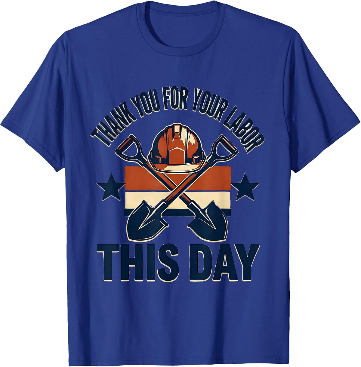 Men's Thank You For Your Labor This Day Patriotic Labor Day Union T-Shirt - Royal Blue