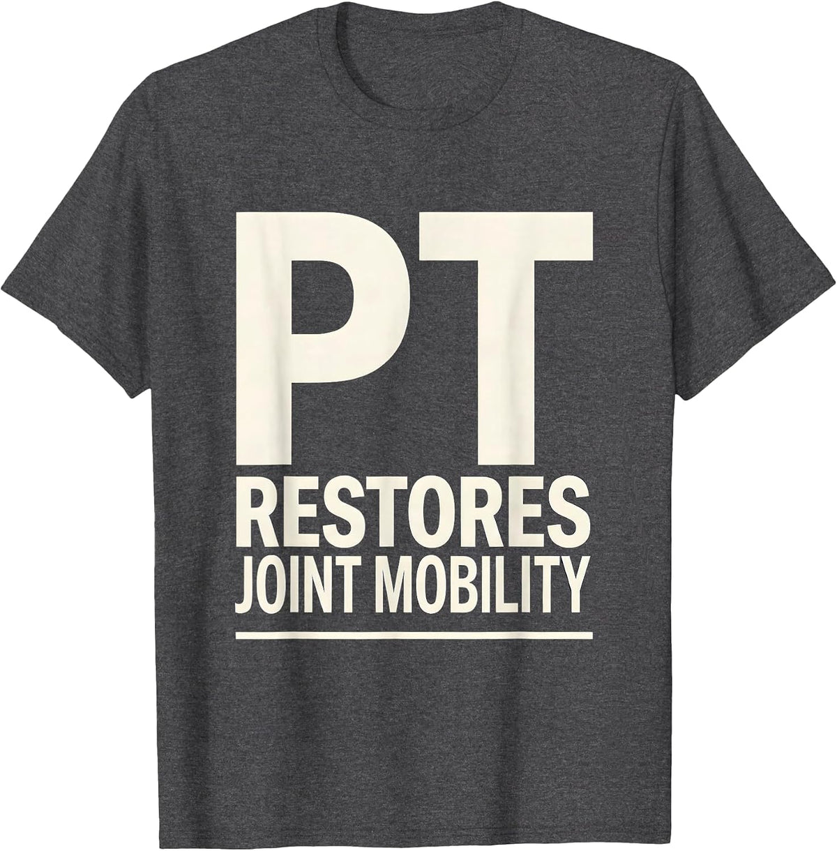 PT Restores Joint Mobility Funny Physical Therapist Humor T-Shirt - Dark Heather Grey