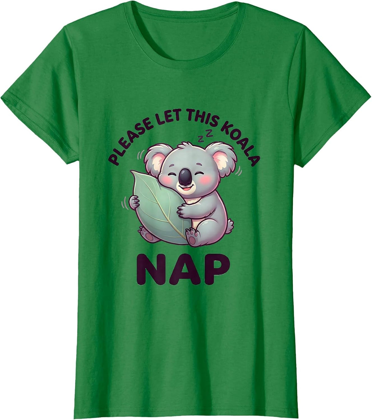Women's Please Let This Koala Nap Cute Kawaii Koala Lover Gift T-Shirt - Kelly Green