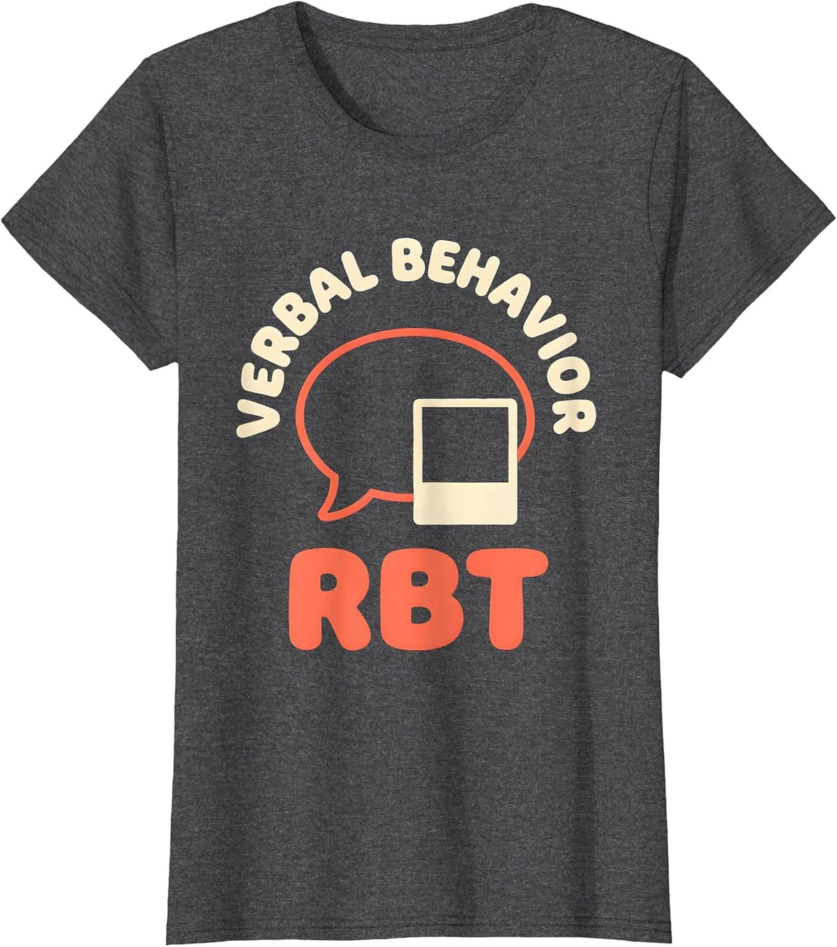 Women's Verbal Behavior RBT ABA Therapist Behavior Analyst T-Shirt - Dark Heather Grey