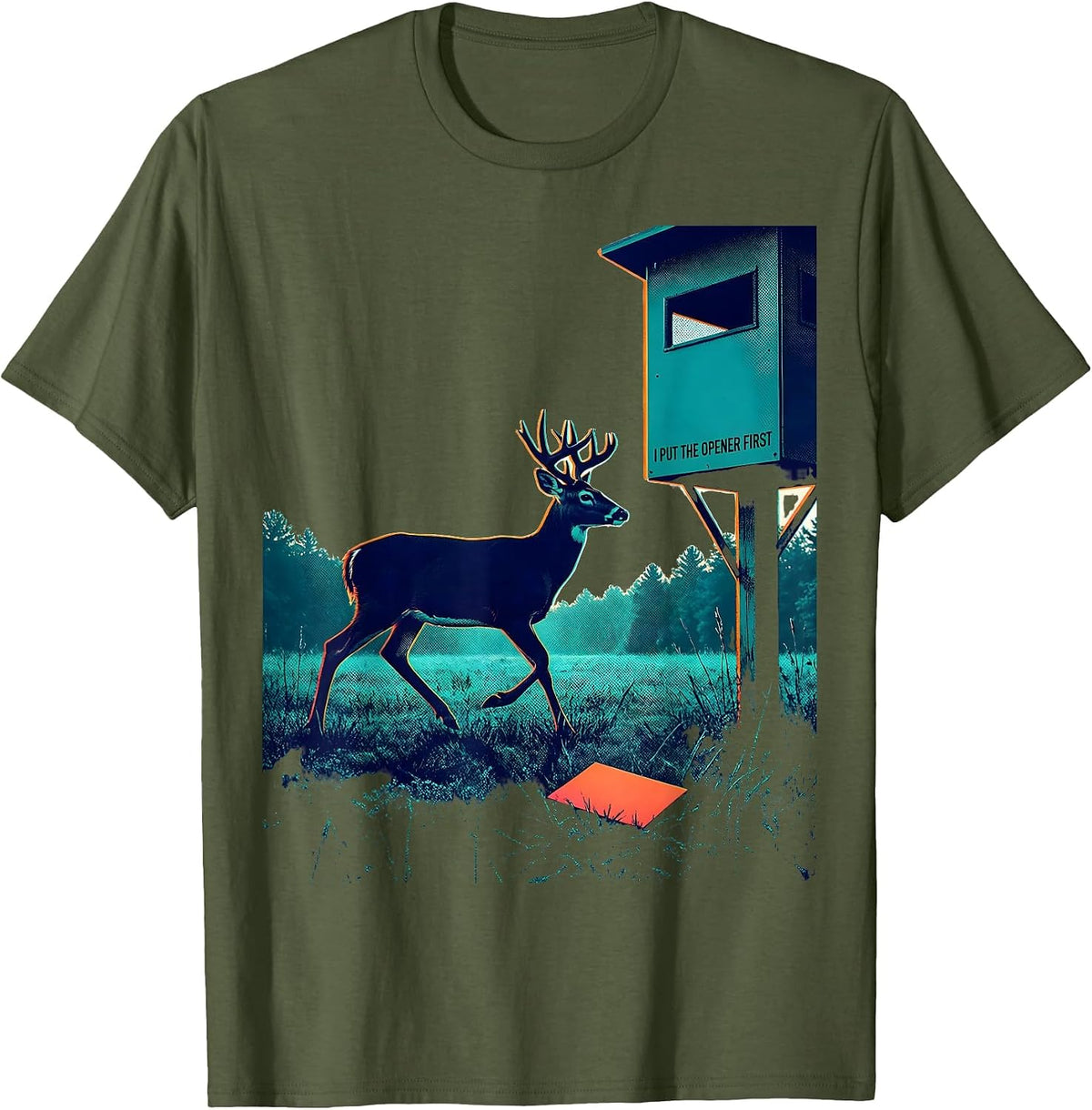 I Put The Opener First Funny Hunting Dad Deer Hunter Humor T-Shirt - Olive Green