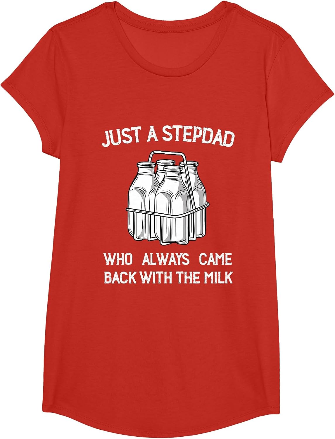 Stepdad Came Back with the Milk Funny Parent Appreciation T-Shirt - Girls Red