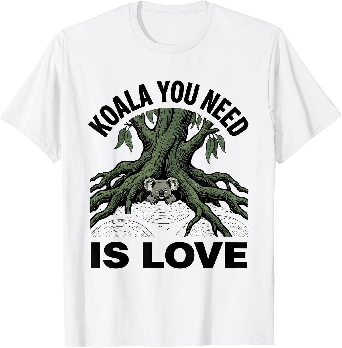 Men's Koala You Need Is Love Cute Animal Pun Koala Lover Humor T-Shirt - White