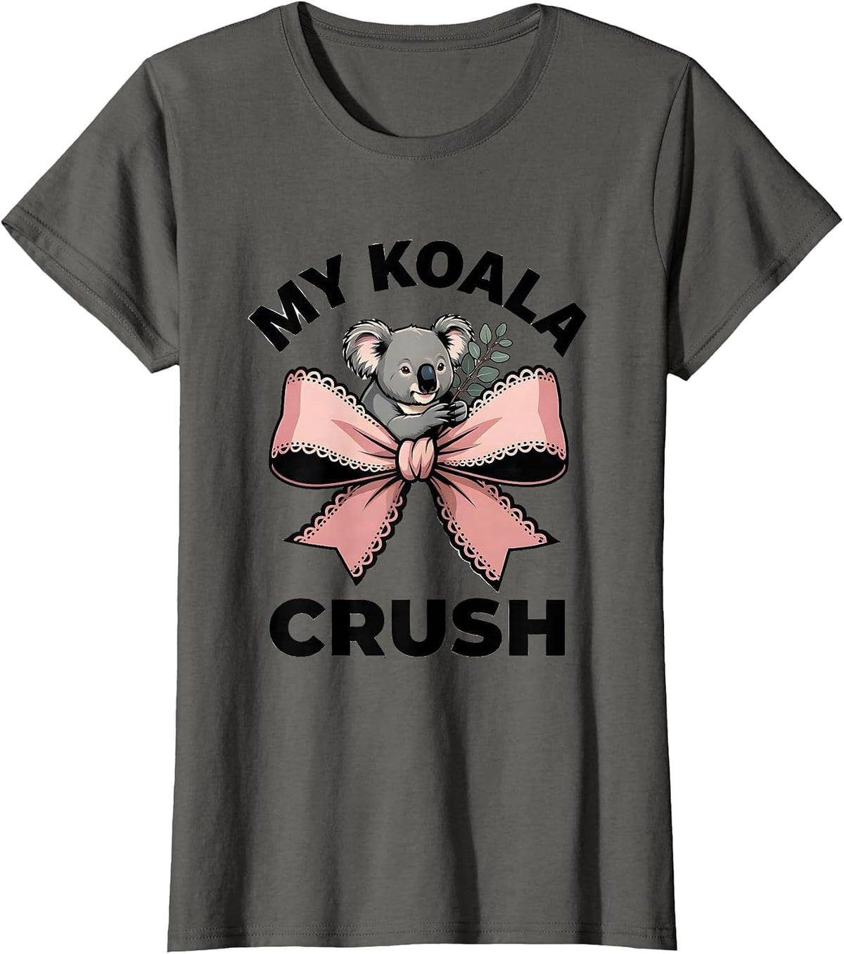 Women's My Koala Crush Cute Kawaii Animal Lover Pun Humor T-Shirt - Asphalt Grey