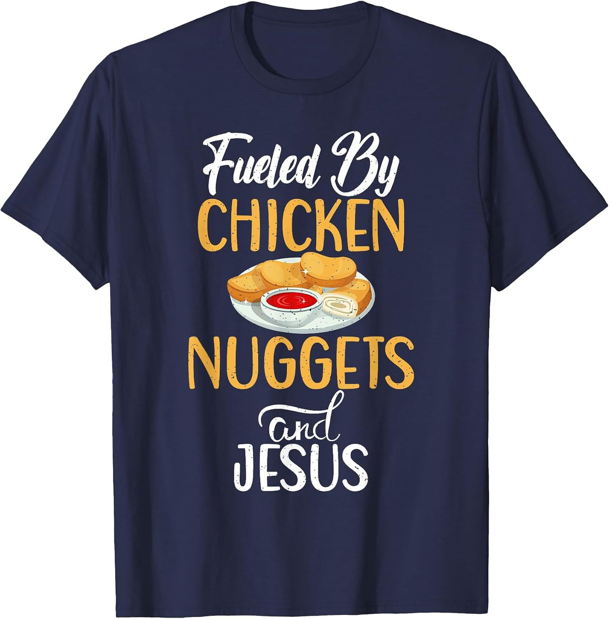 Fueled by Chicken Nuggets and Jesus Chicken Nuggets T-Shirt - Navy Blue