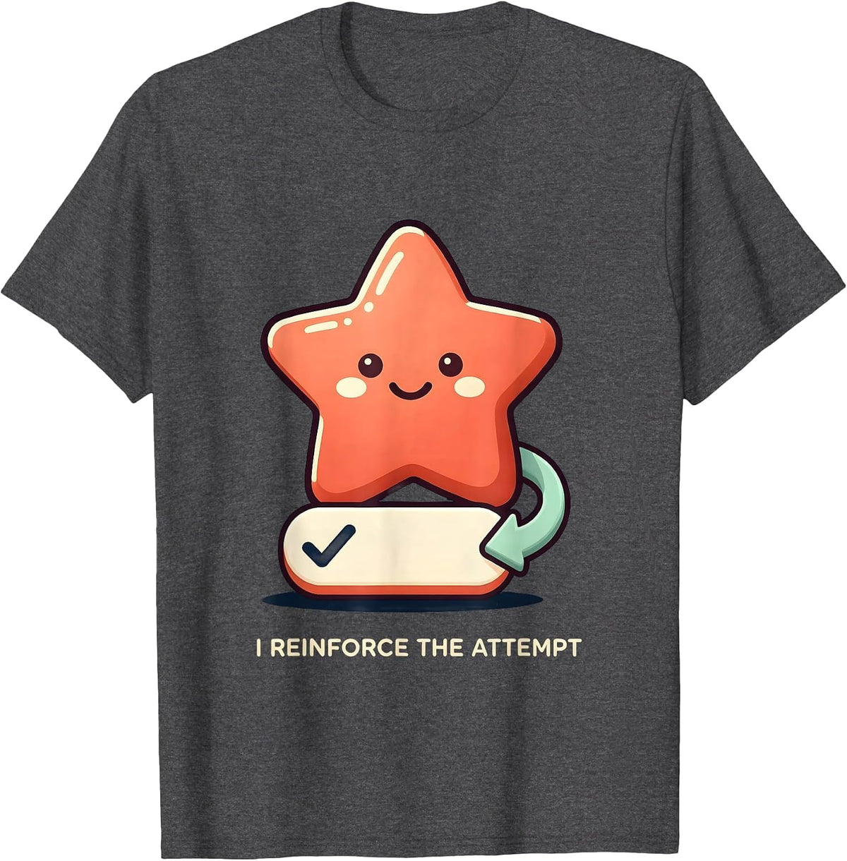 I Reinforce The Attempt Cute Kawaii Special Education T-Shirt - Dark Heather Grey