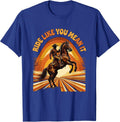 Ride Like You Mean It Cowboy Design T-Shirt - Royal Blue