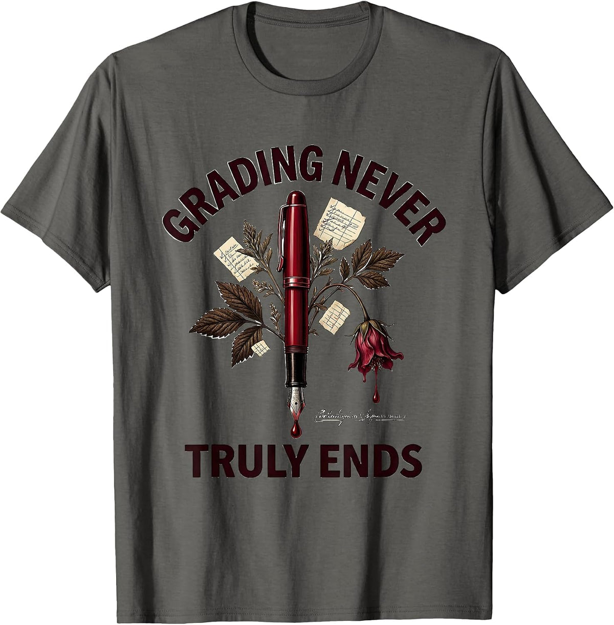 Grading Never Truly Ends Middle School Teacher T-Shirt - Asphalt Grey