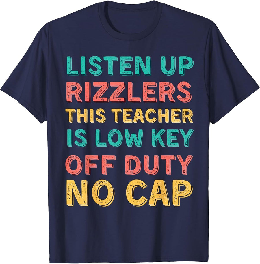 Last Day of School Teacher Off Duty Shirt Listen Up Rizzlers T-Shirt - Navy Blue