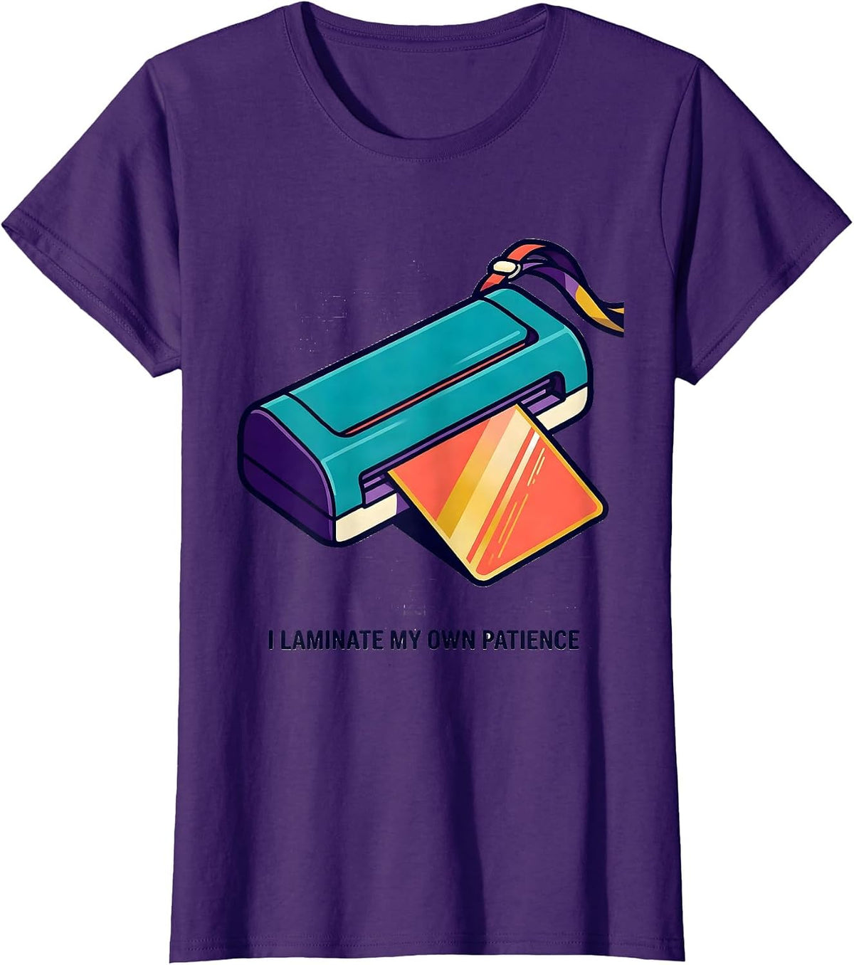 Women's I Laminate My Own Patience Funny Special Education Teacher T-Shirt - Purple