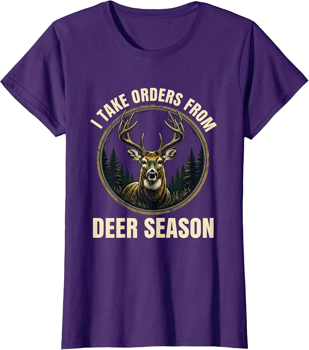 Women's I Take Orders From Deer Season Funny Hunting Dad Humor T-Shirt - Purple