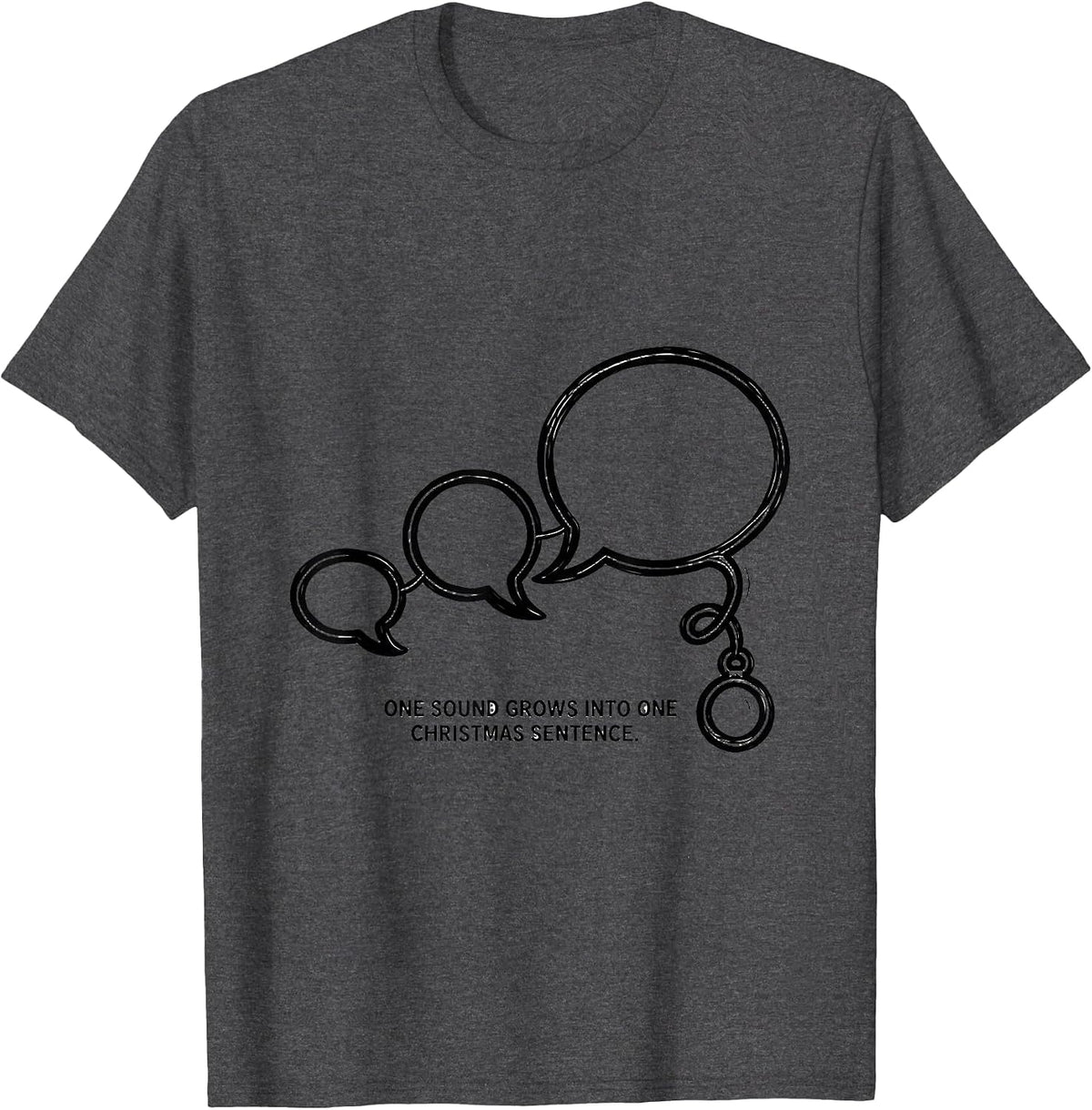 One Sound Grows Into One Christmas Sentence SLP T-Shirt - Dark Heather Grey
