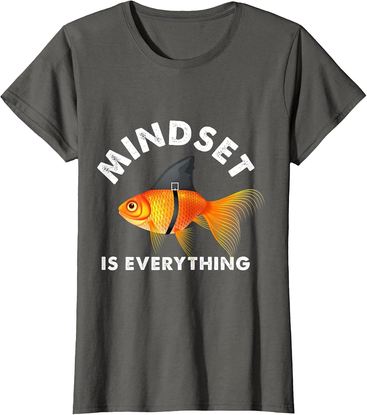 Mindset Means Everything Goldfish Motivational Fishkeeper T-Shirt - Asphalt Grey
