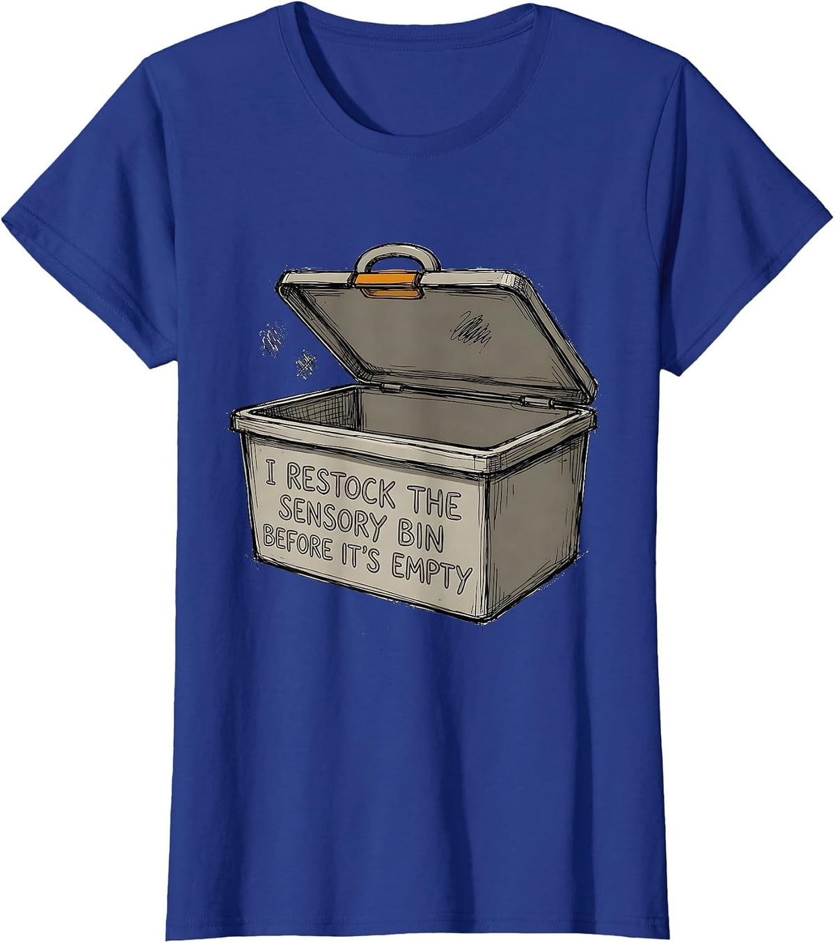 Women's I Restock The Sensory Bin Before It's Empty Special T-Shirt - Royal Blue