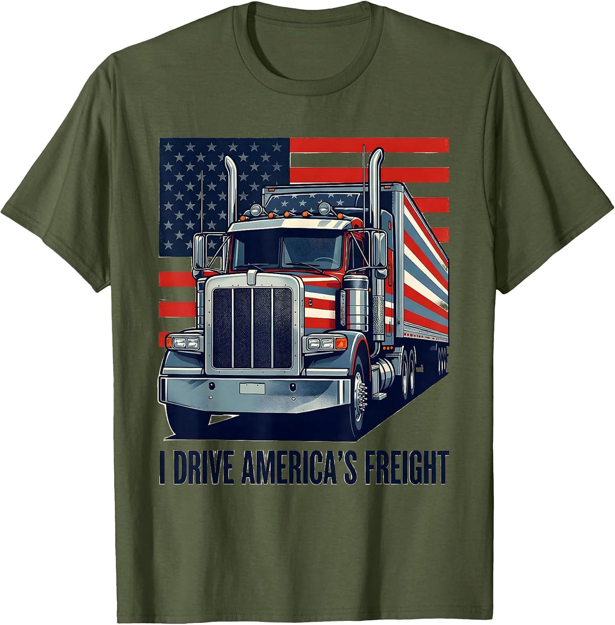 Men's I Drive America's Freight Patriotic Semi Truck Driver T-Shirt - Olive Green