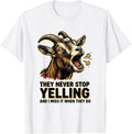 Men's They Never Stop Yelling And I Miss It When They Do Funny T-Shirt - White