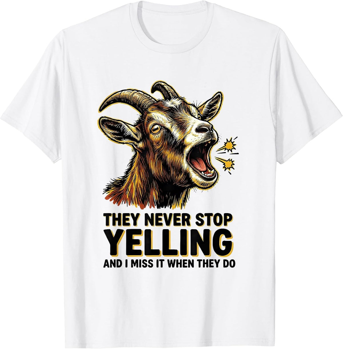 Men's They Never Stop Yelling And I Miss It When They Do Funny T-Shirt - White