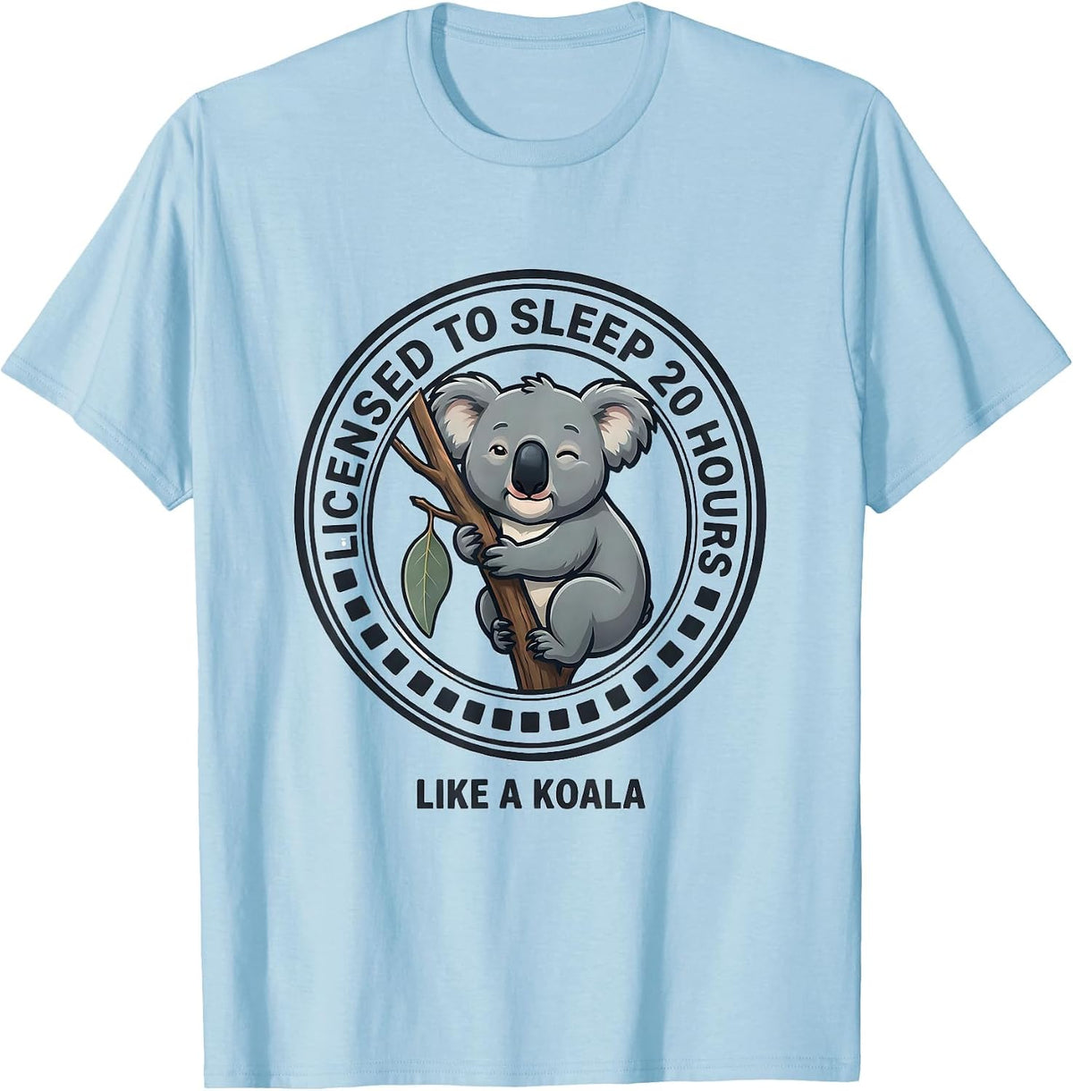 Men's Licensed To Sleep 20 Hours Like A Koala Funny Koala Lover T-Shirt - Baby Blue