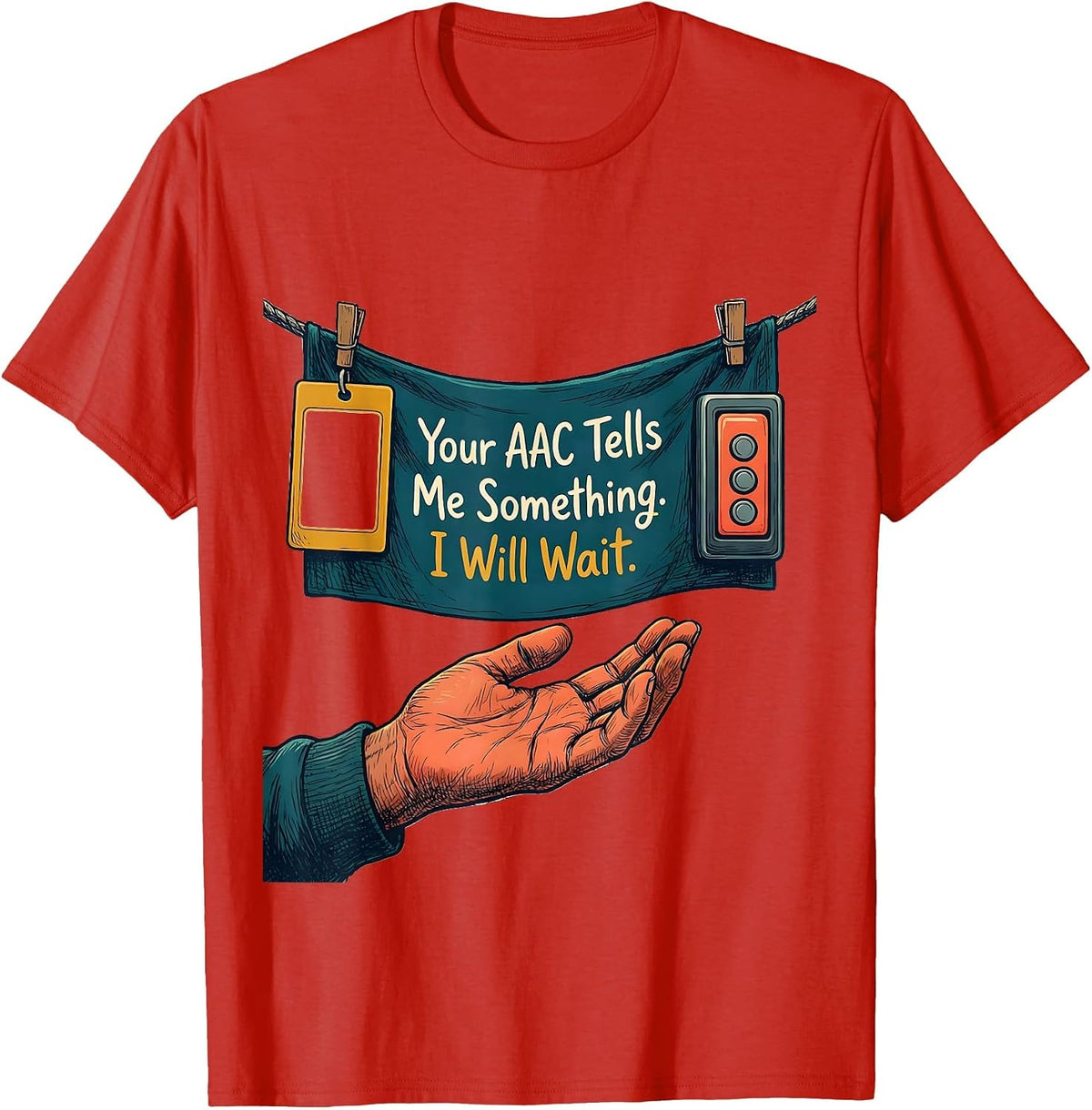 Men's Your AAC Tells Me Something. I Will Wait SLP T-Shirt - Red