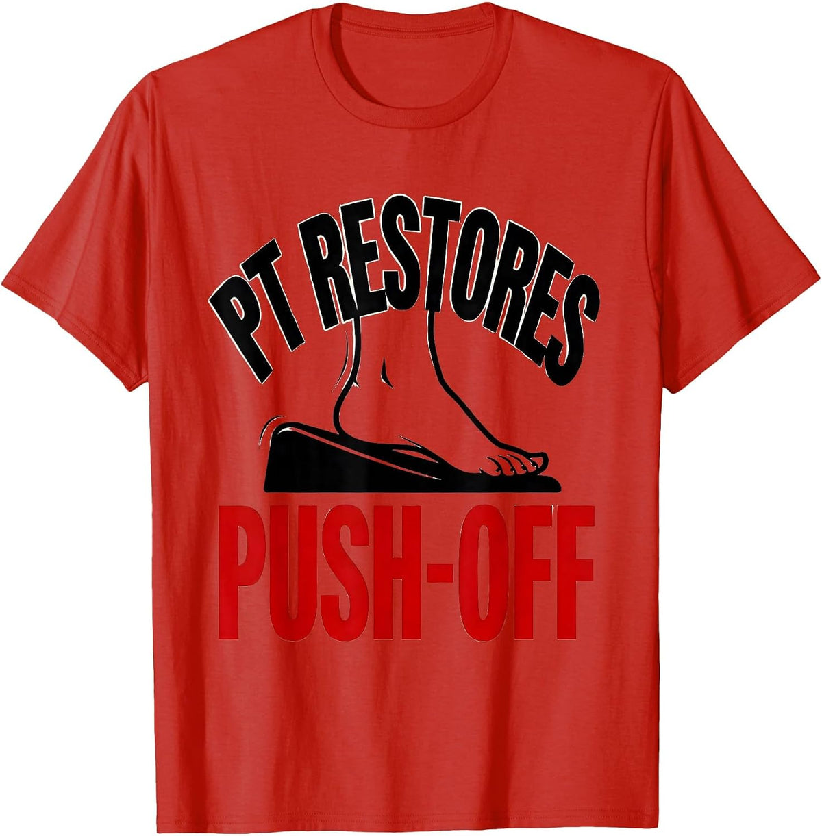 Men's PT Restores Push-Off Physical Therapy Therapist Gift PT T-Shirt - Red