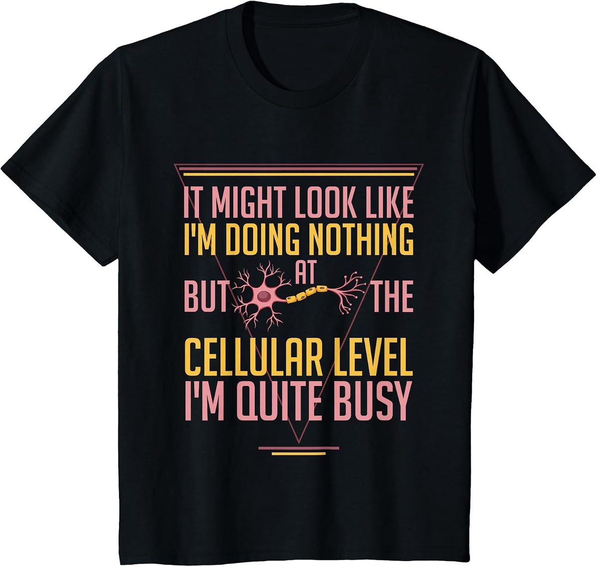 At The Cellular Level I'm Busy Funny Science Cell Biology Tee T-Shirt - Black