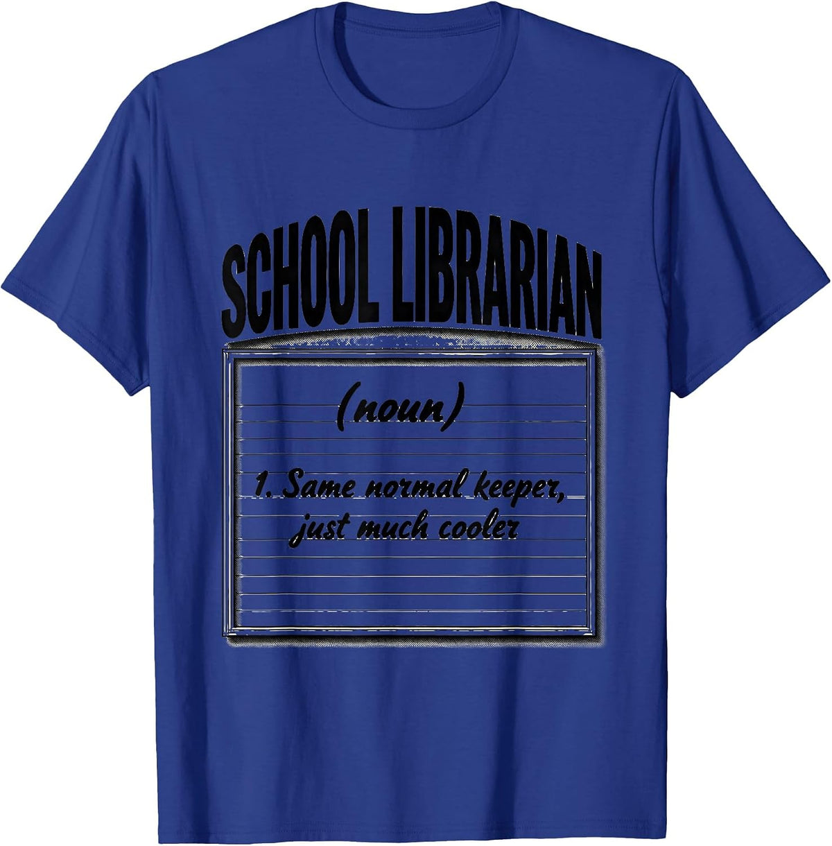 School Librarian Funny Teacher Back To School First Day T-Shirt - Royal Blue