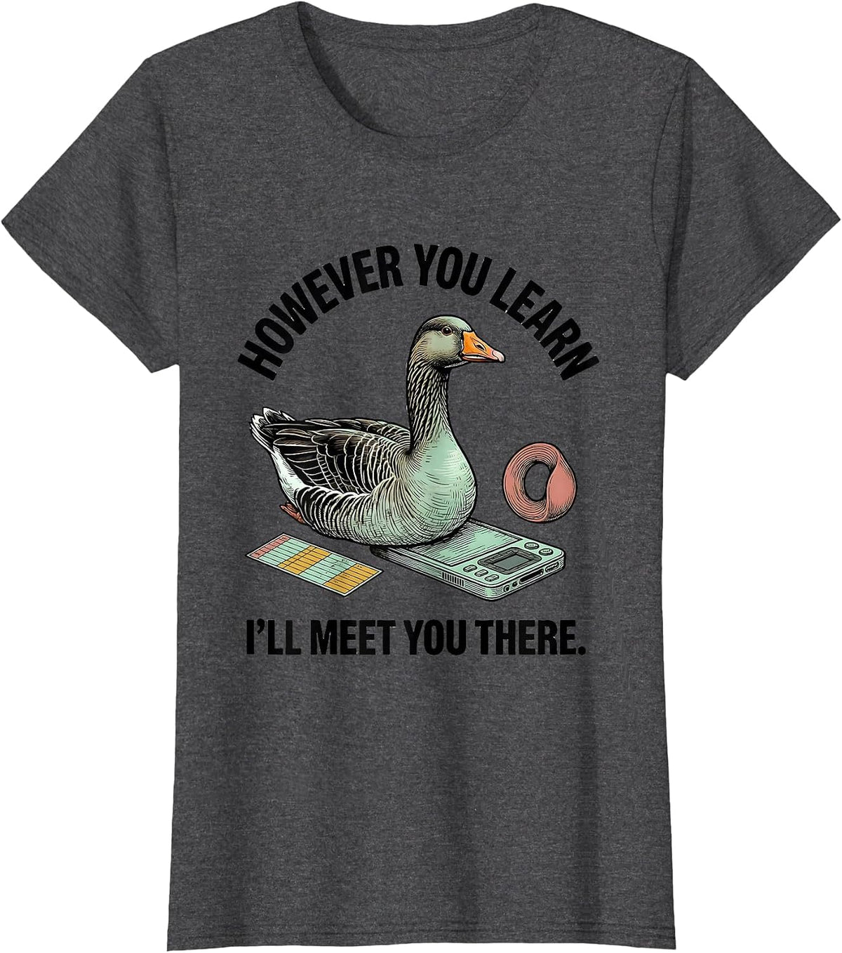 Women's However You Learn, I'll Meet You There Funny Special T-Shirt - Dark Heather Grey
