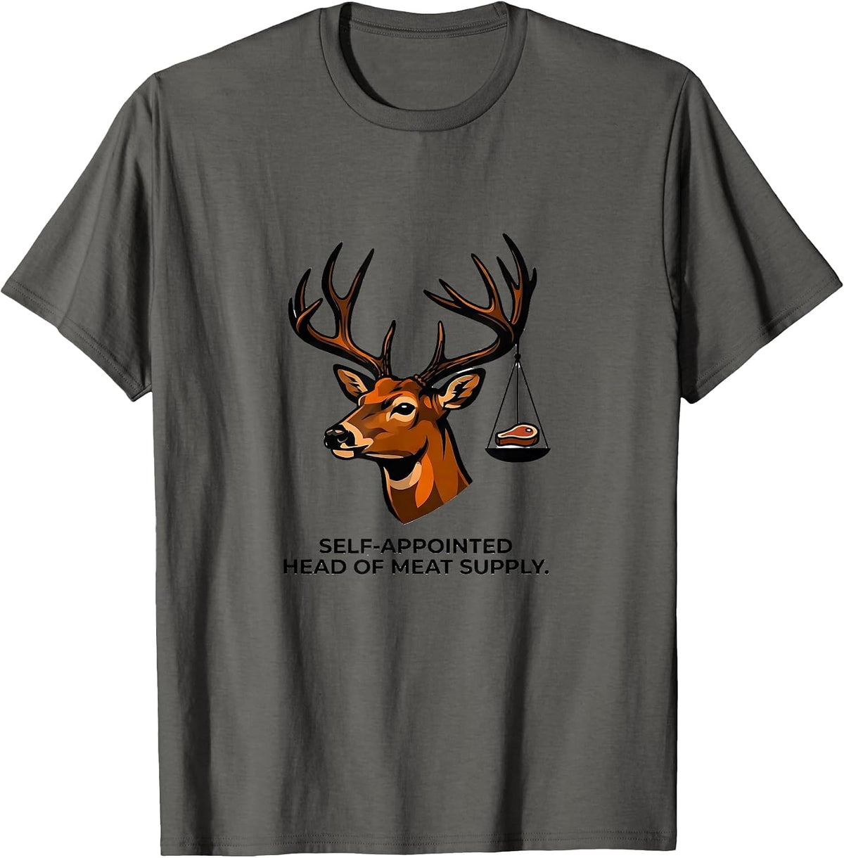 Men's Self-Appointed Head Of Meat Supply Funny Deer Hunting Buck T-Shirt - Asphalt Grey