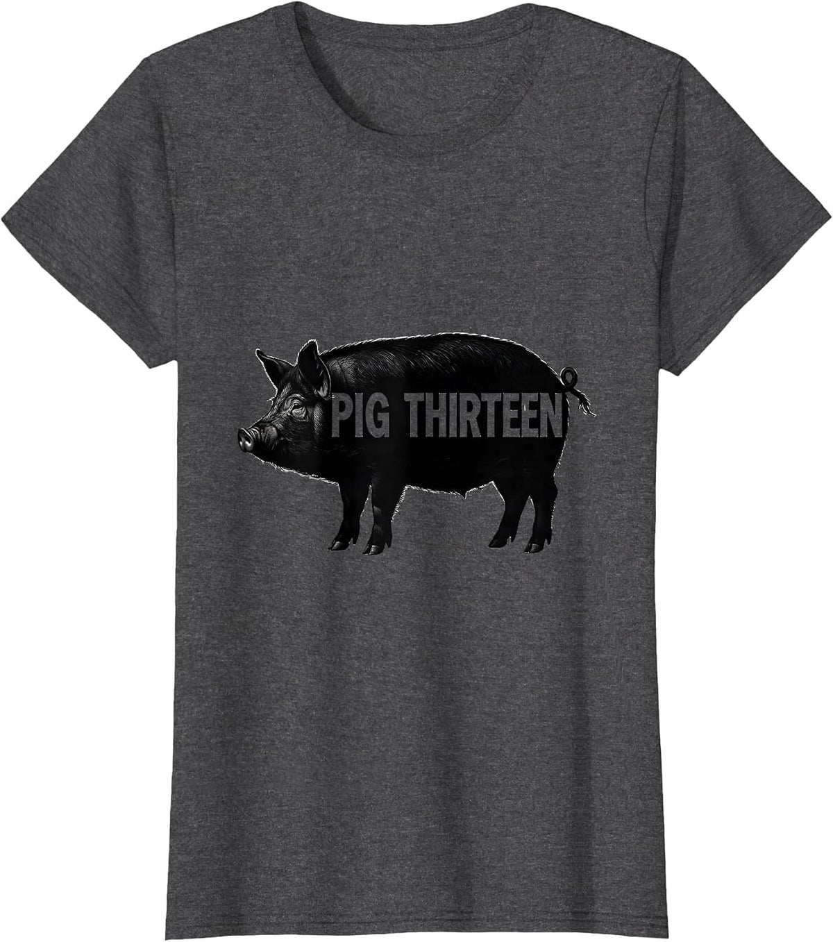 Women's Pig Thirteen Novelty Humor Pig Lover Gift T-Shirt - Dark Heather Grey