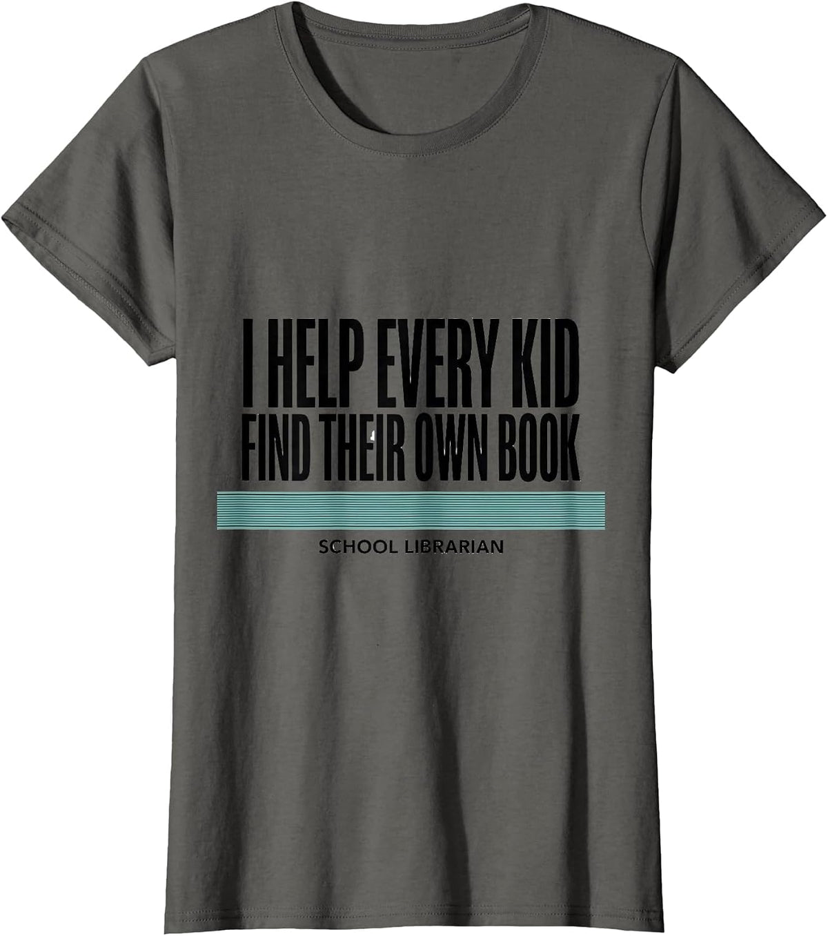 Women's I Help Every Kid Find Their Own Book, School Librarian T-Shirt - Asphalt Grey