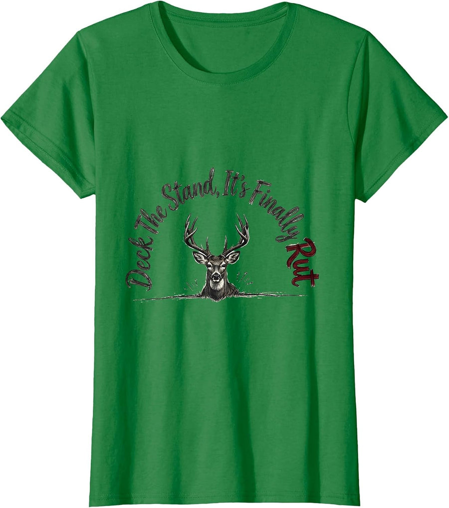 Women's Deck The Stand It's Finally Rut Funny Deer Hunter Christmas T-Shirt - Kelly Green