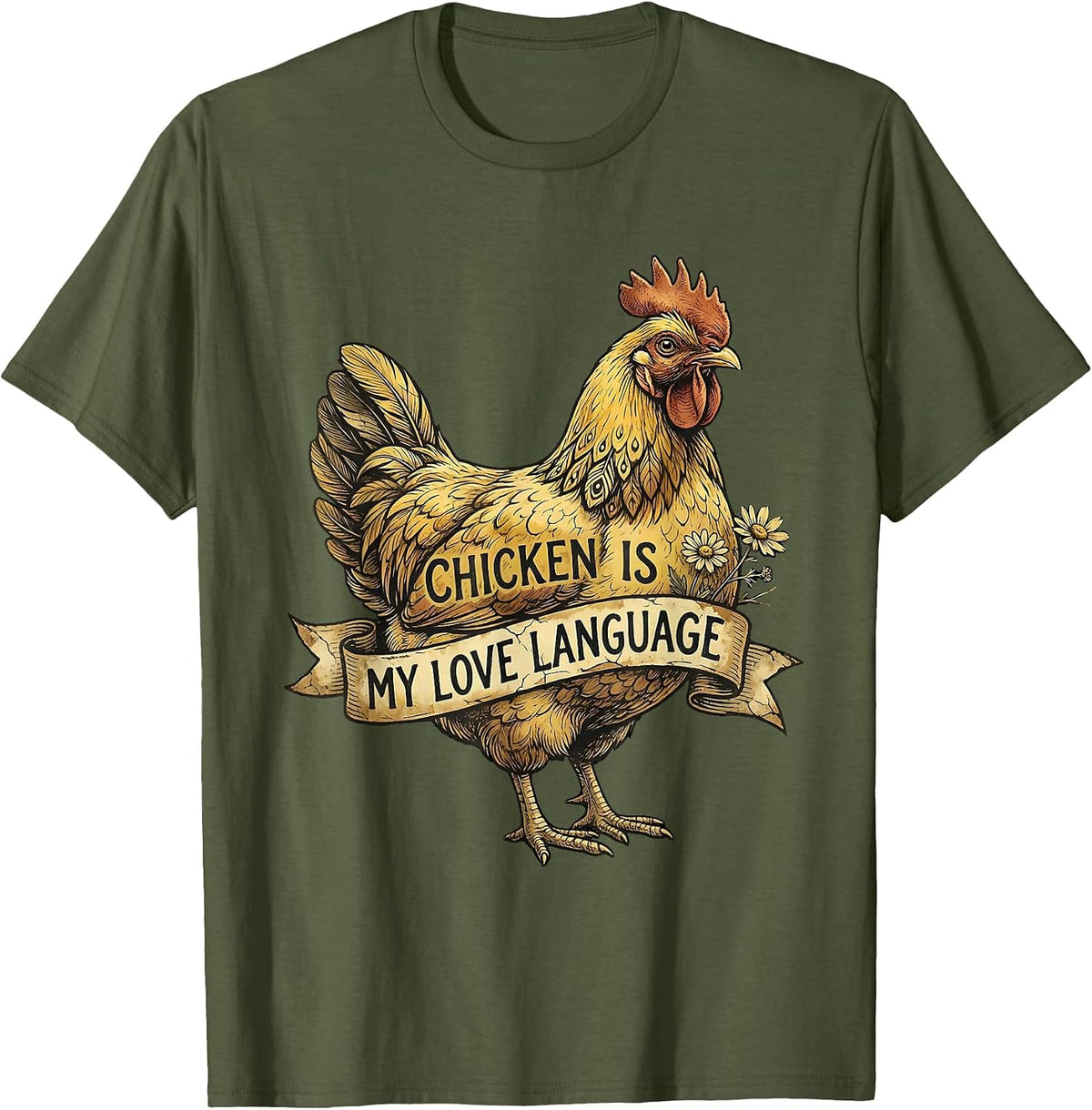 Men's Chicken Is My Love Language Poultry Design T-Shirt - Olive Green