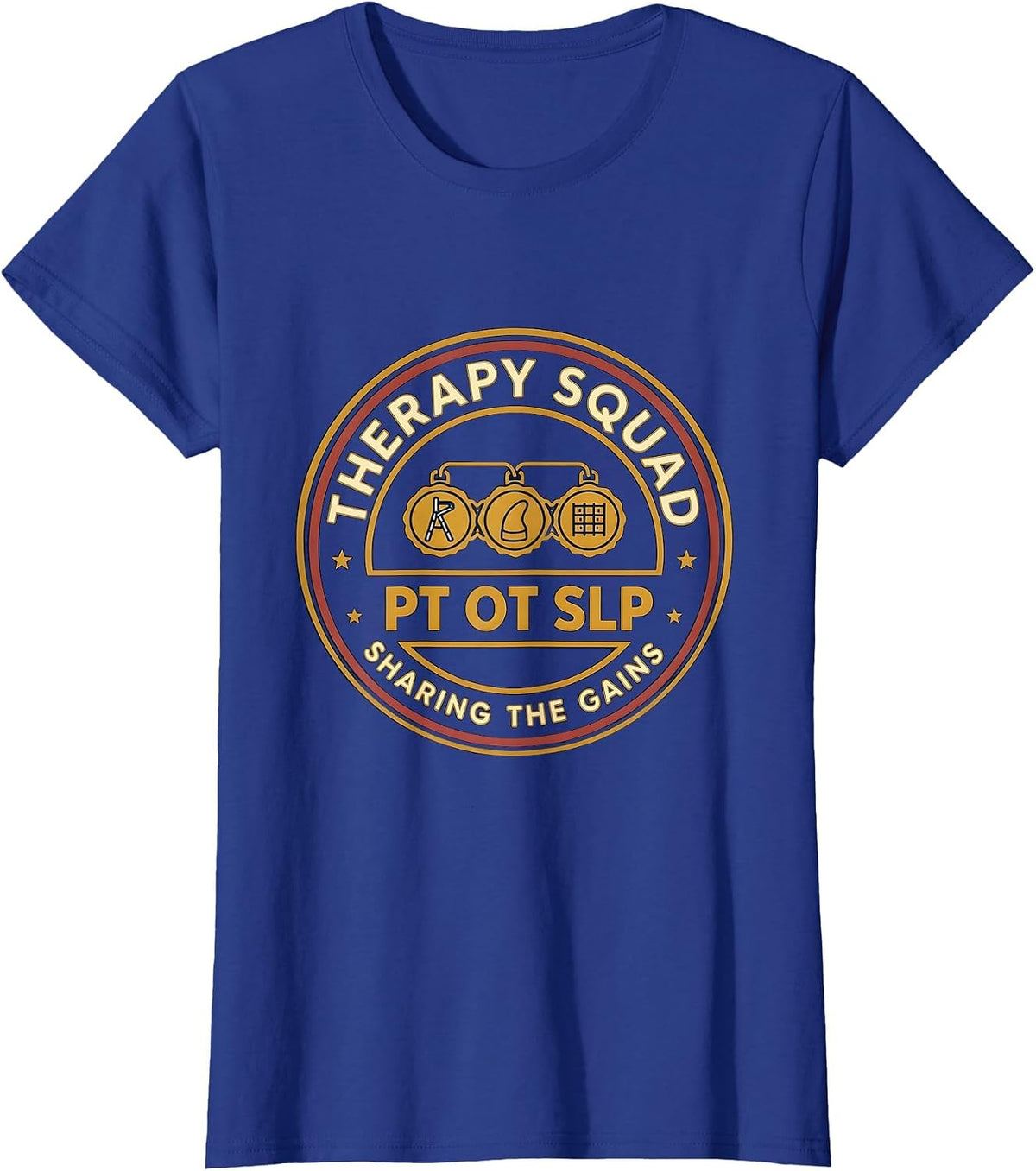 Women's Therapy Squad PT OT SLP Sharing The Gains Rehab Team T-Shirt - Royal Blue