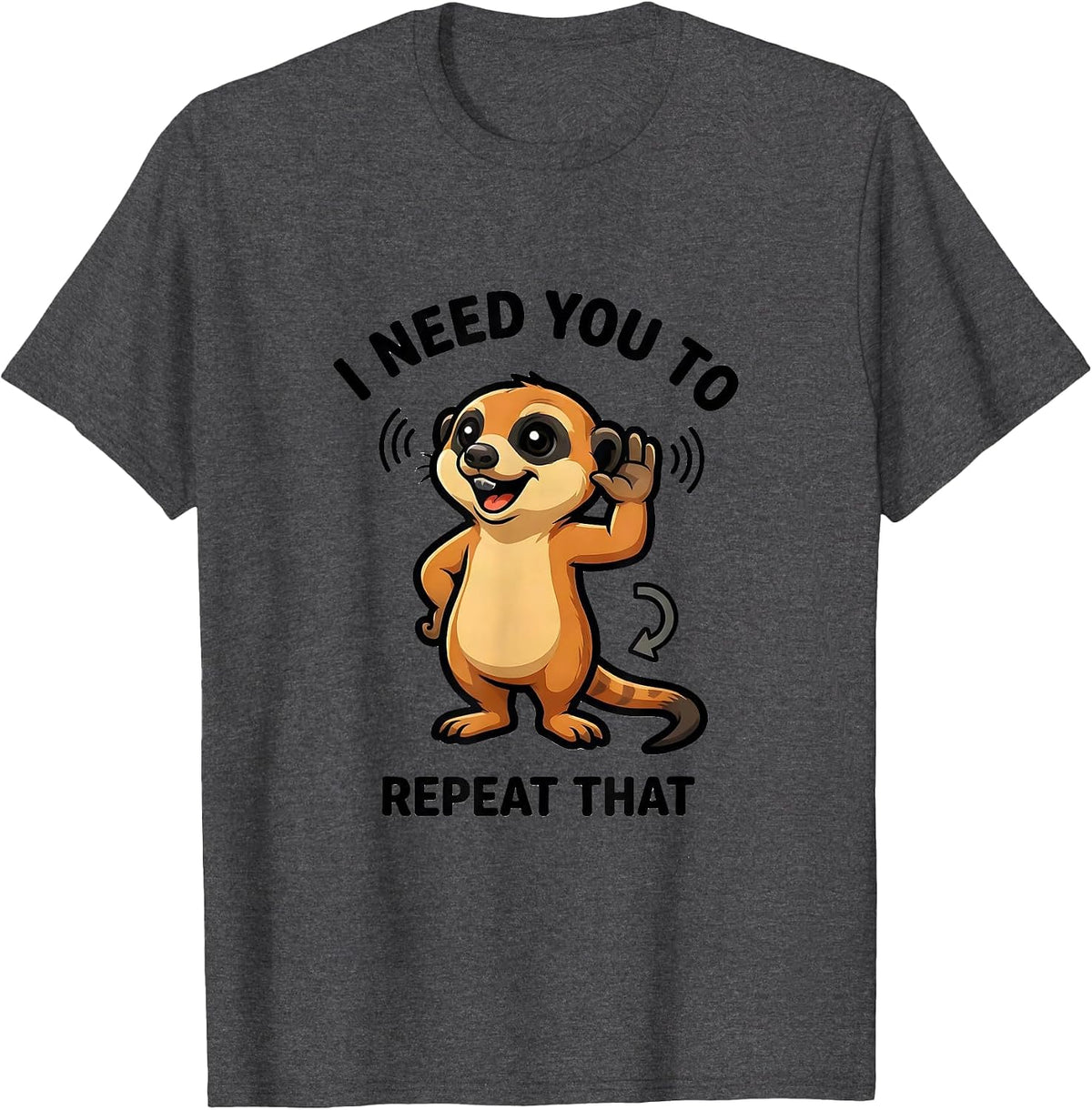 I Need You To Repeat That Funny Autism ADHD Awareness T-Shirt - Dark Heather Grey