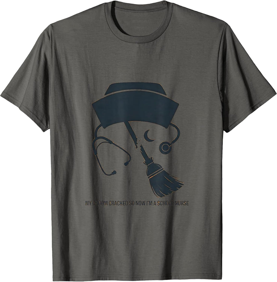 My Broom Cracked So Now I'm A School Nurse Funny T-Shirt - Asphalt Grey