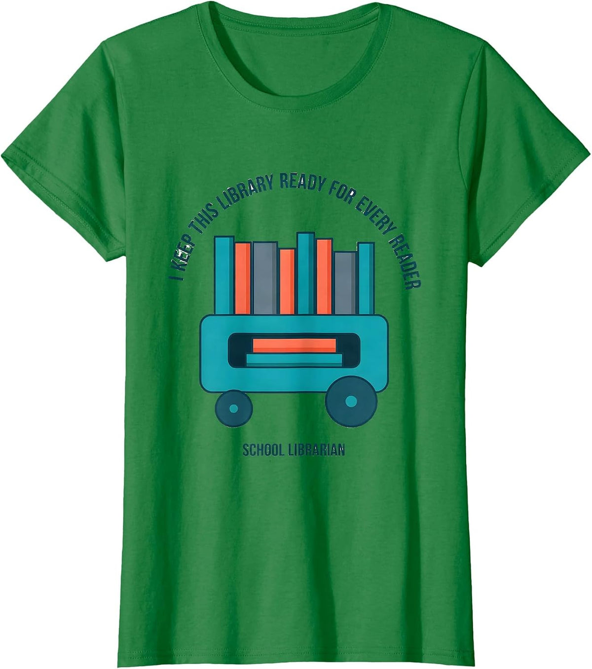 Women's I Keep This Library Ready For Every Reader Librarian T-Shirt - Kelly Green