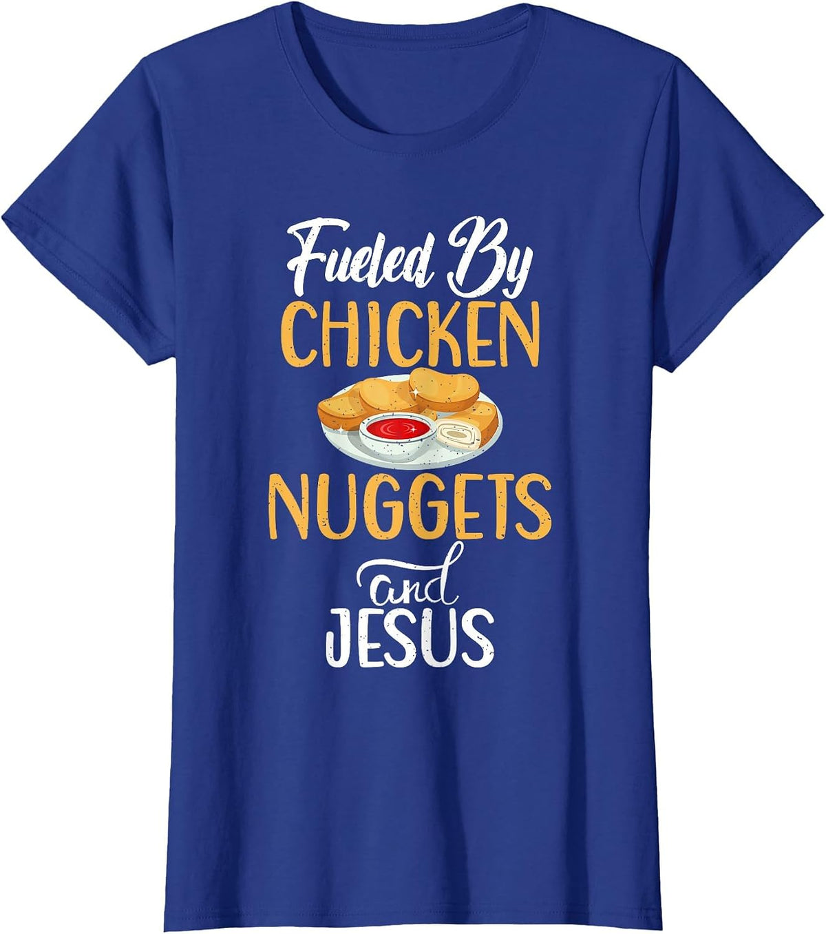Fueled by Chicken Nuggets and Jesus Chicken Nuggets T-Shirt - Royal Blue