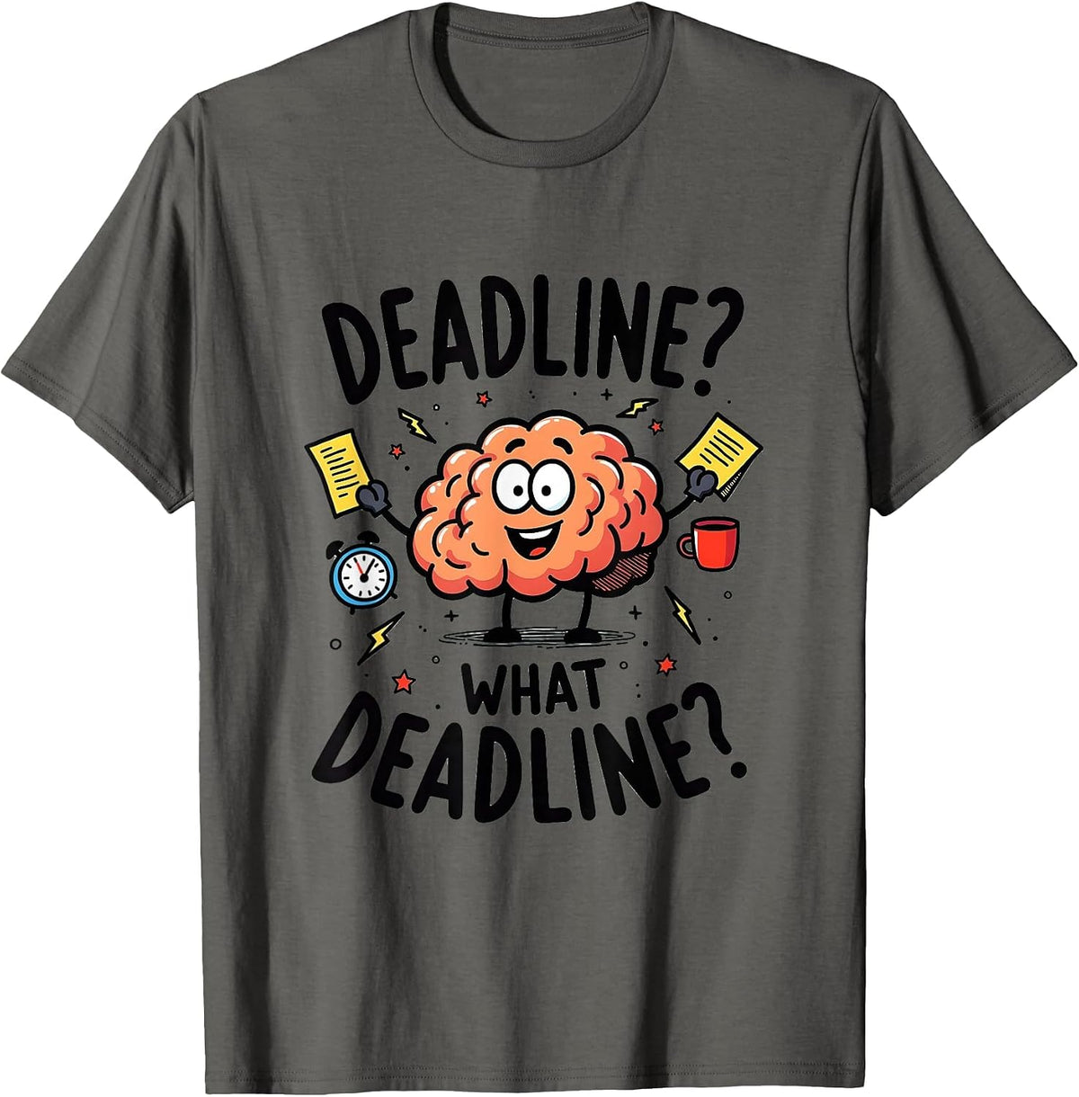 Deadline? What Deadline? Funny ADHD Design T-Shirt - Asphalt Grey