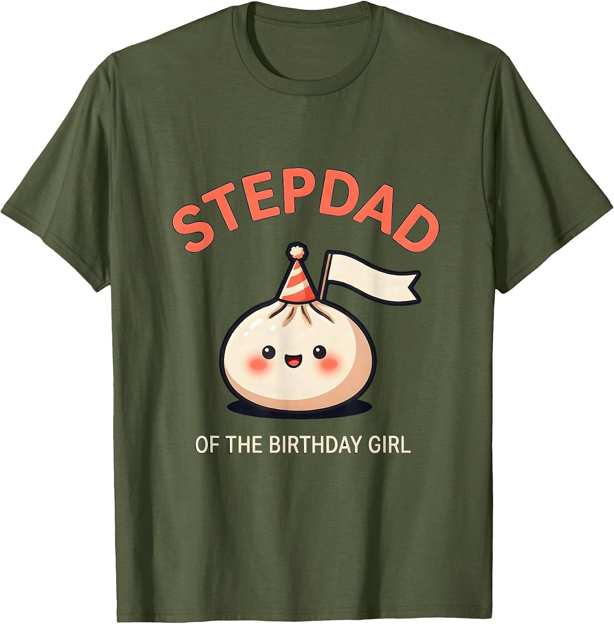 Stepdad Of The Birthday Girl Cute Kawaii Dumpling Birthday T-Shirt - Olive Green