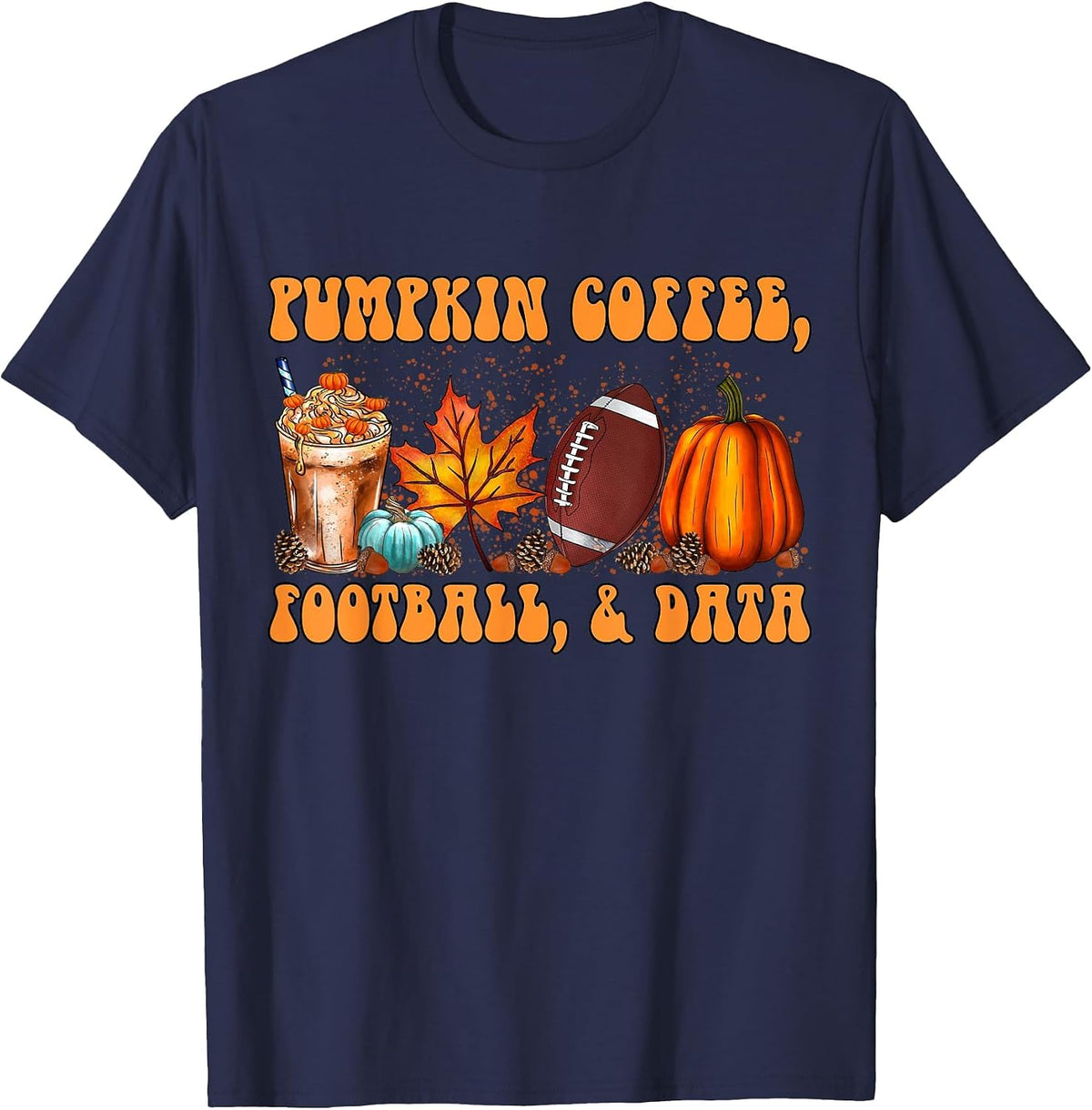 Pumpkin Coffee Football Fall Data Behavior Analyst Autumn T-Shirt - Navy Blue