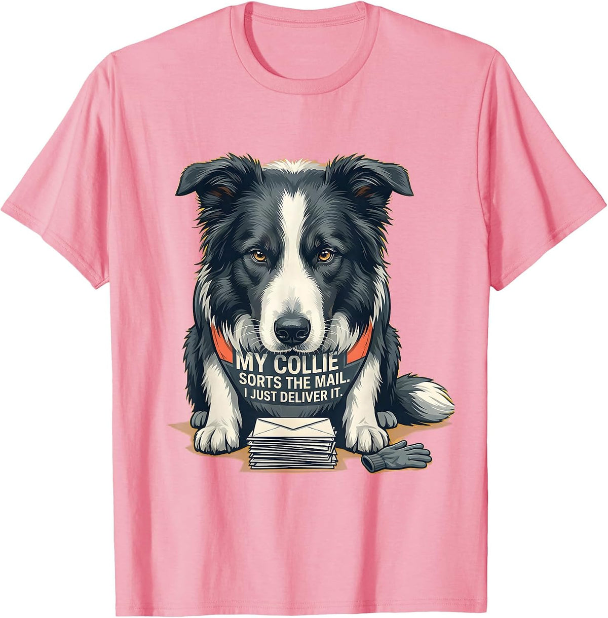 Men's My Collie Sorts The Mail I Just Deliver It Funny T-Shirt - Pink
